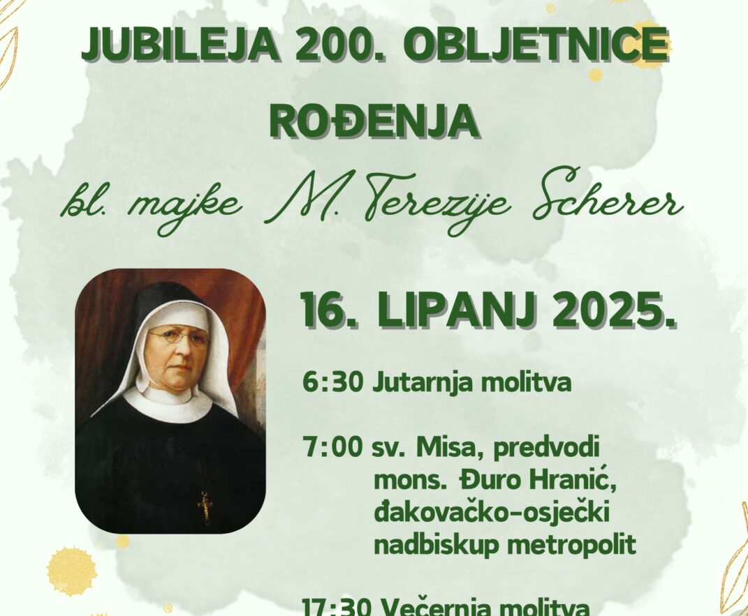 Središnja proslava Jubileja 200. obljetnice rođenja bl. majke M. Terezije Scherer