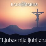 Ljubav nije ljubljena – korizmena razmatranja na Radio Mariji